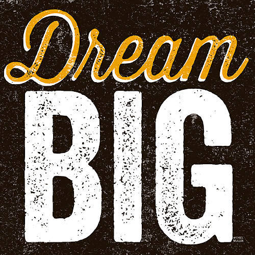 Array Dream Big von Michael Mullan