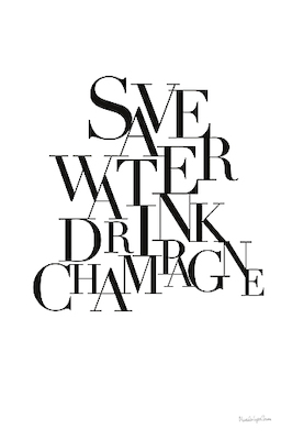 Array Save Water drink Champagne von Mercedes Lopez Charro
