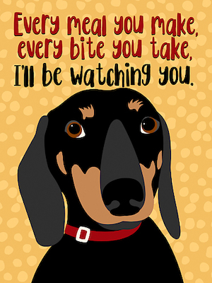 Array Dachshund Every Meal You Make von Ginger Oliphant